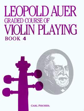 Leopold Auer: Graded Course Of Violin Playing Volume 4