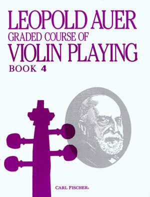 Leopold Auer: Graded Course Of Violin Playing Volume 4