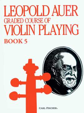 Leopold Auer: Graded Course Of Violin Playing Volume 5