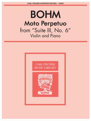 Carl Bohm: Moto Perpetuo, From 'Suite III, No. 6'