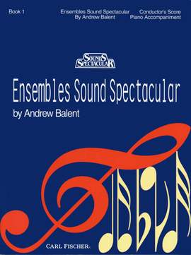 Andrew Balent_Thomas Haynes Bayly: Ensembles Sound Spectacular - Book 1