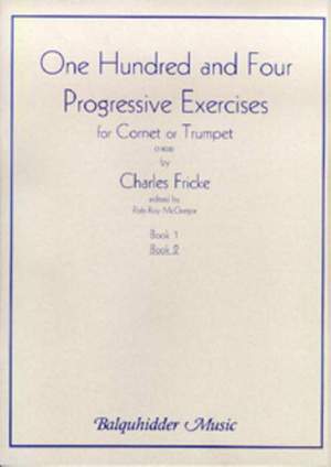 Charles Fricke: 104 Progressive Exercises for Cornet Or Trumpet V2