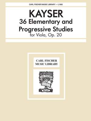 Heinrich Ernst Kayser: 36 Elementary and Progressive Studies