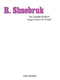 Richard Shuebruk: The Complete Shuebruk Tongue Trainers for Trumpet