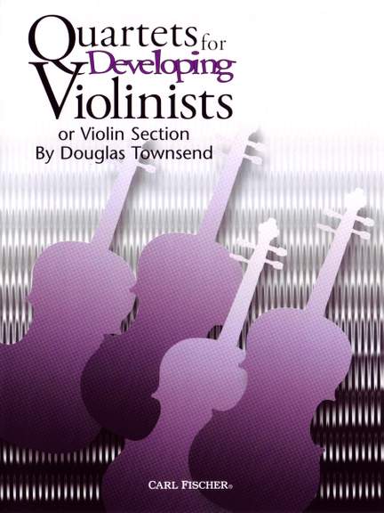 Douglas Townsend: Quartets for Developing Violinists