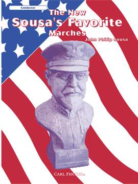 John Philip Sousa: The New Sousa's Favorite Marches