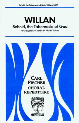 Healey Willan: Behold, The Tabernacle Of God