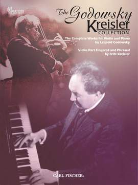 Godowsky: The Godowsky/Kreisler Collection