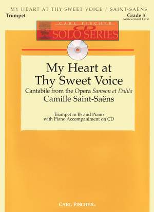 Camille Saint-Saëns: My Heart At Thy Sweet Voice