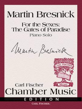 Martin Bresnick: For The Sexes: The Gates Of Paradise