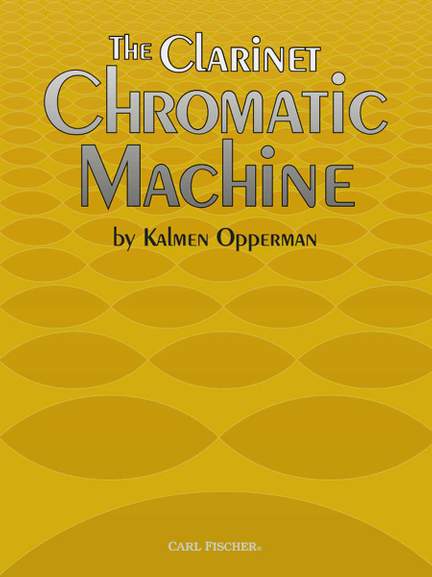 Opperman: The Clarinet Chromatic Machine