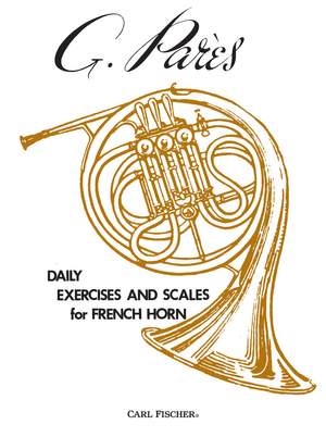Gabriel Parès: Daily Exercises and Scales for French Horn