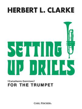 Herbert L. Clarke: Setting Up Drills