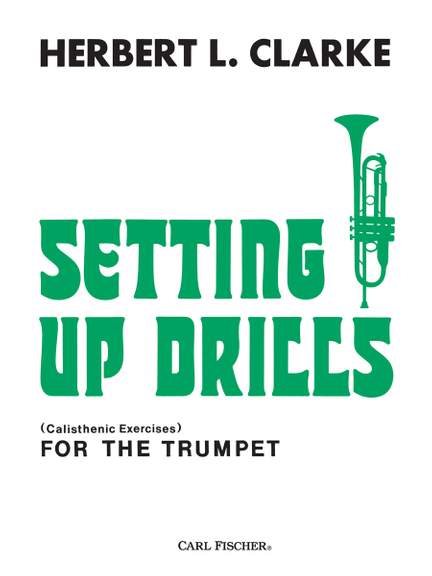 Herbert L. Clarke: Setting Up Drills