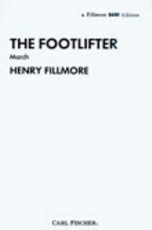 Henry Fillmore: The Footlifter (March)