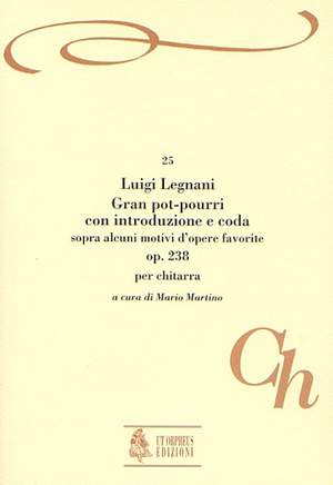 Legnani, L: Gran pot-pourri con Introduzione e Coda sopra alcuni motivi d’opere favorite op. 238