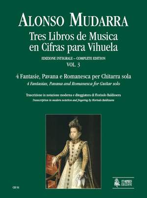 Mudarra, A d: Tres Libros de Musica en Cifras para Vihuela (Sevilla 1546) Vol. 3