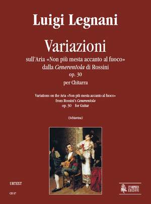 Legnani, L: Variations on the Aria Non più mesta accanto al fuoco from Rossini’s Cenerentola op. 30