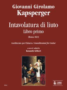 Kapsperger, G G: Intavolatura di Liuto. Libro Primo transliterated for Guitar