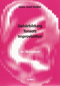 Stoiber, F J: Gehörbildung - Tonsatz - Improvisation