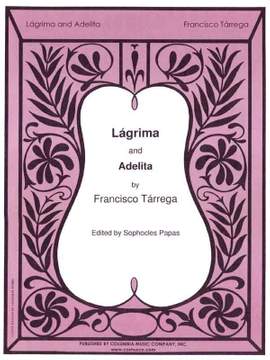 Tárrega: Lagrima & Adelita (ed. S.Papas)