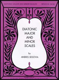 Segovia: Diatonic Major & Minor Scales