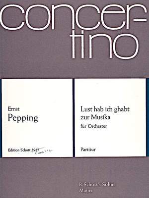 Pepping, E: Lust hab ich ghabt zur Musika