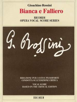 Rossini: Bianca e Falliero (Crit.Ed.)