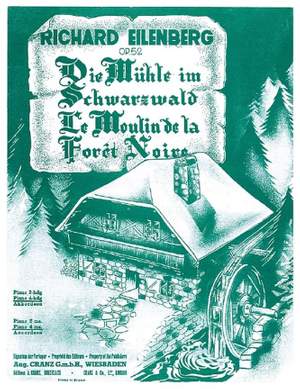 Eilenberg, R: Die Mühle im Schwarzwald op. 52