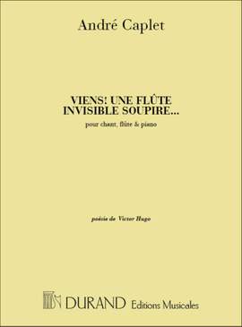 Caplet: Viens! Une Flûte invisible soupire...