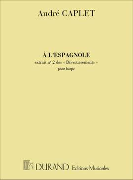 Caplet: Divertissement No.2: A l'Espagnole