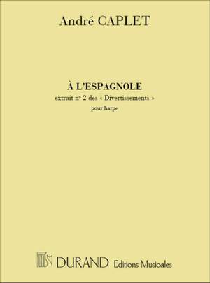 Caplet: Divertissement No.2: A l'Espagnole