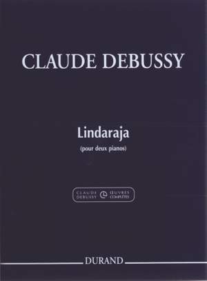 Debussy: Lindaraja (Crit.Ed.)