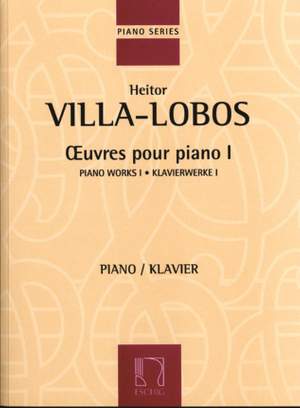 Villa-Lobos: Oeuvres pour Piano Vol.1
