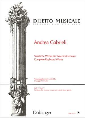 Andrea Gabrieli: Sämtliche Werke für Tasteninstrumente Band 5