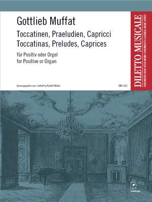 Gottlieb Muffat: Toccatinen, Präludien, Capricci für Orgel