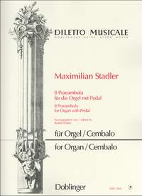 Maximilian Stadler: 8 Praeambula für die Orgel mit Pedal