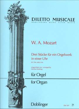 Wolfgang Amadeus Mozart: Drei Stücke für ein Orgelwerk in einer Uhr