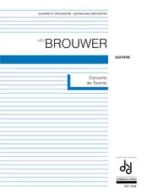 Brouwer, L: Concerto de Toronto