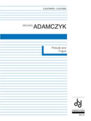 Adamczyk, M: Prélude et Fugue