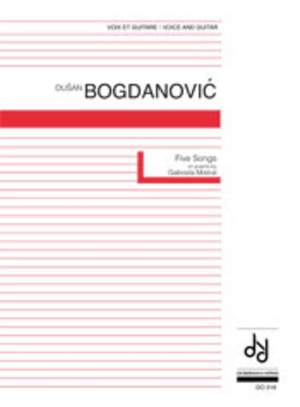 Bogdanovic, D: Five Songs on Poems by Gabriela Mistral