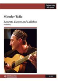Tadic, M: Laments, Dances and Lullabies Volume 1