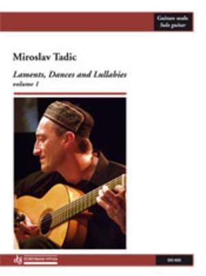 Tadic, M: Laments, Dances and Lullabies Volume 1