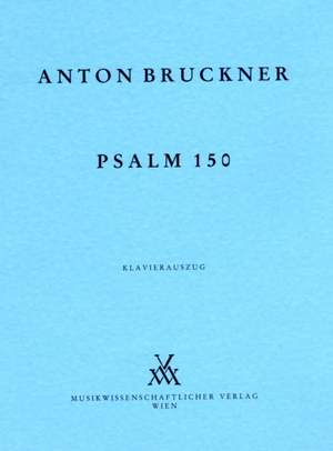 Bruckner, A: Psalm 150