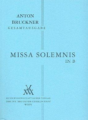 Bruckner: Missa Solemnis in B flat (1854)