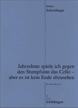 Helmut Schmidinger: Jahrzehnte spiele ich gegen Stumpfsinn das Cello