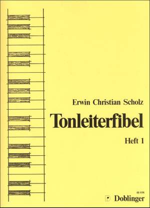 Erwin Christian Scholz: Tonleiterfibel 1