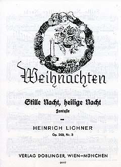 Heinrich Lichner: Stille Nacht, heilige Nacht
