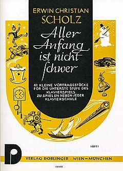 Erwin Christian Scholz: Aller Anfang Ist Nicht Schwer 1