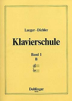 Maria Lueger_Joseph Dichler: Der Weg zur Musik Band 1 Ausgabe B